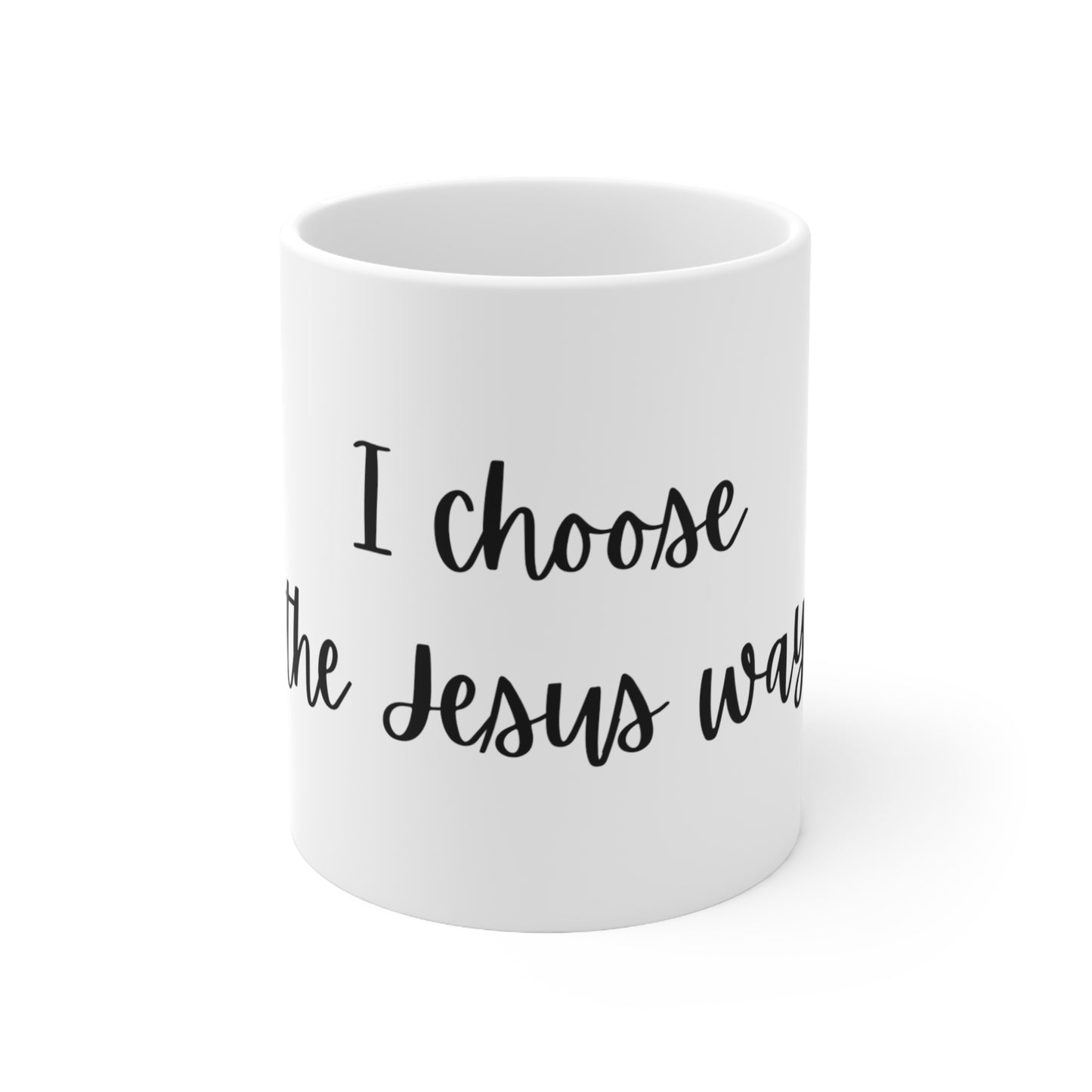 I choose the Jesus way - Ceramic Mug 11oz